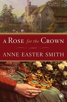 A Rose for the Crown: A Novel