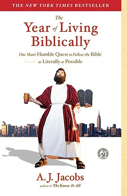 Year of Living Biblically: One Man's Humble Quest to Follow the Bible as Literally as Possible