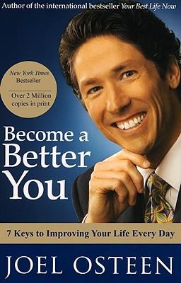 Become a Better You: 7 Keys to Improving Your Life Every Day