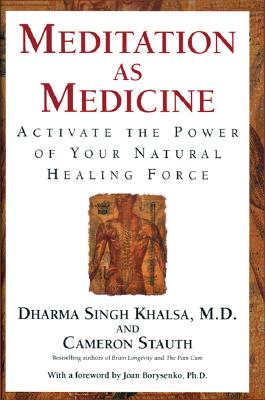 Meditation as Medicine: Activate the Power of Your Natural Healing Force