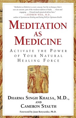 Meditation As Medicine: Activate the Power of Your Natural Healing Force