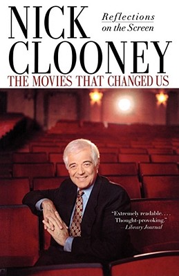 The Movies That Changed Us: Reflections on the Screen (Inscribed)