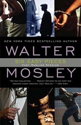 Six Easy Pieces : Easy Rawlins Stories