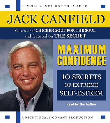Image for Maximum Confidence: Ten Secrets of Extreme Self-Esteem