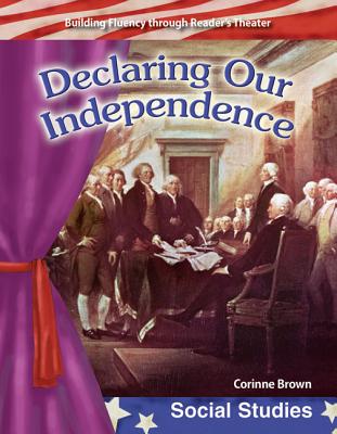 Declaring Our Independence: Early America (Building Fluency Through Reader's Theater)