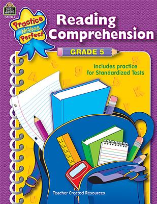 (Teacher Created Resources Practice Makes Perfect) Reading Comprehension Grade 5, 2Nd Edition (Practice Makes Perfect (Teacher Created Materials) )