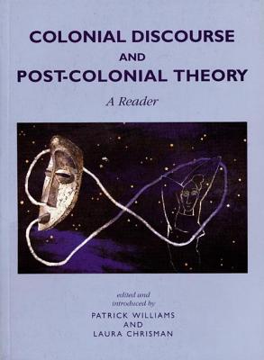 Colonial Discourse and Post-Colonial Theory (Reader)
