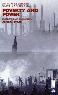 Poverty and Power: Energy and the South African State