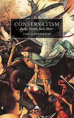 Conservatism: Burke, Nozick, Bush, Blair