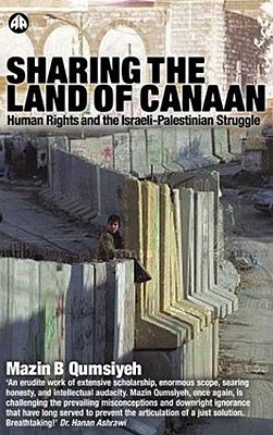 Sharing The Land Of Canaan: Human Rights and the Israeli-Palestinian Struggle