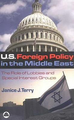 U.S. Foreign Policy in the Middle East: The Role of Lobbies and Special Interest Groups