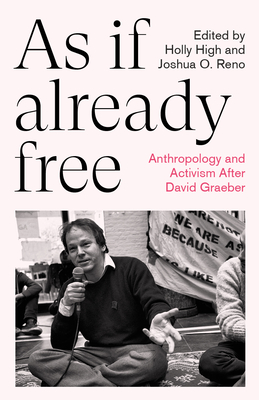 As If Already Free: Anthropology and Activism After David Graeber (Anthropology, Culture and Society)
