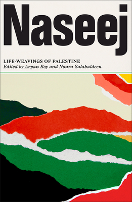 Image for Naseej: Life-Weavings of Palestine Naseej: Life-Weavings of Palestine