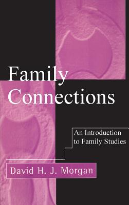 Family Connections: An Introduction to Family Studies