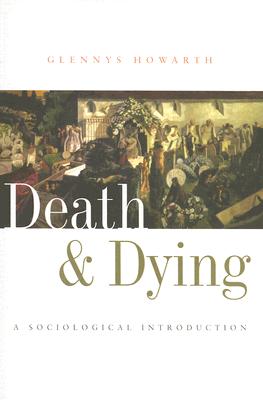 Death and Dying: A Sociological Introduction