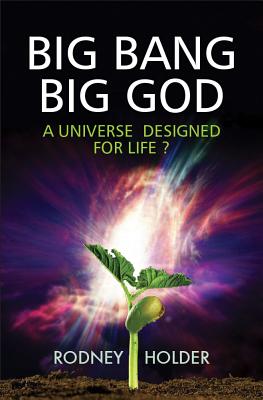 Image for Big Bang, Big God: A Universe Designed for Life?