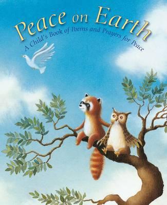 Peace on Earth: A Child's Book of Poems and Prayers for Peace