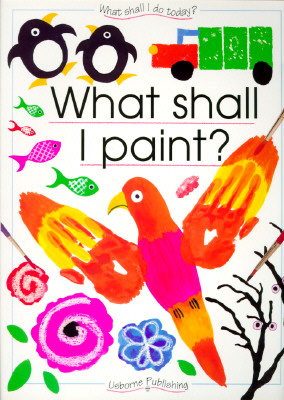 What Shall I Paint (What Shall I Do Today Series)