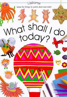 Image for What Shall I Do Today (What Shall I Do Today Series) What Shall I Do Today (What Shall I Do Today Series)