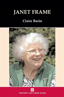 Janet Frame (Writers and Their Work)