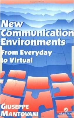 New Communications Environments: From Everyday To Virtual