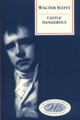 Castle Dangerous (Edinburgh Edition of the Waverley Novels)