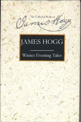 Winter Evening Tales (Collected Works of James Hogg)