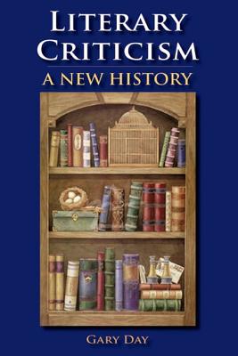 Literary Criticism: A New History
