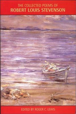 The Collected Poems of Robert Louis Stevenson (Collected Works of Robert Louis Stevenson)