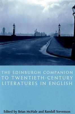 The Edinburgh Companion to Twentieth-Century Literatures in English (Edinburgh Companions to Literature and the Humanities)