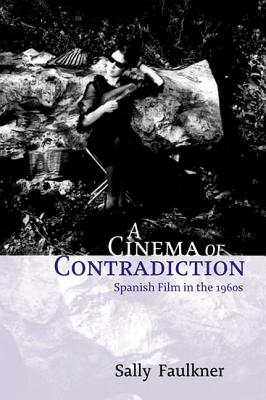 A Cinema of Contradiction: Spanish Film in the 1960s