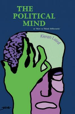 The Political Mind: or 'How to Think Differently'