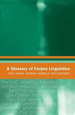 A Glossary of Corpus Linguistics (Glossaries in Linguistics)