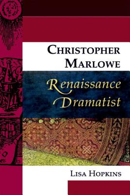 Christopher Marlowe, Renaissance Dramatist (Renaissance Dramatists)