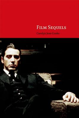 Film Sequels: Theory and Practice from Hollywood to Bollywood