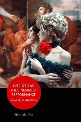 Deleuze and the Cinemas of Performance: Powers of Affection
