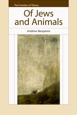 Of Jews and Animals (The Frontiers of Theory)