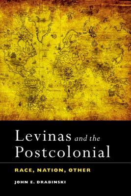 Levinas and the Postcolonial: Race, Nation, Other