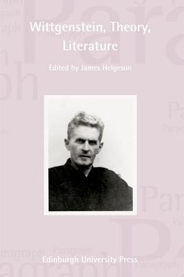 Wittgenstein, Theory, Literature: Paragraph Volume 34, Number 3 (Paragraph Special Issues)