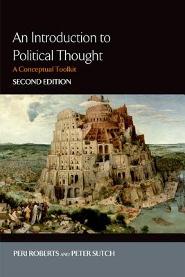 An Introduction to Political Thought, second edition: An Introduction to Political Thought: A Conceptual Toolkit