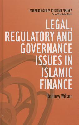 Legal, Regulatory and Governance Issues in Islamic Finance (Edinburgh Guides to Islamic Finance)