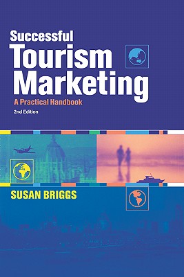 Successful Tourism Marketing: A Practical Handbook