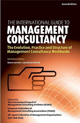 The International Guide to Management Consultancy: Evolution, Practice and Structure