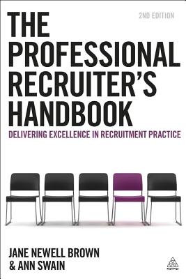 Image for The Professional Recruiter's Handbook: Delivering Excellence in Recruitment Practice The Professional Recruiter's Handbook: Delivering Excellence in Recruitment Practice