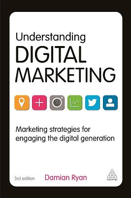 Understanding Digital Marketing: Marketing Strategies for Engaging the Digital Generation