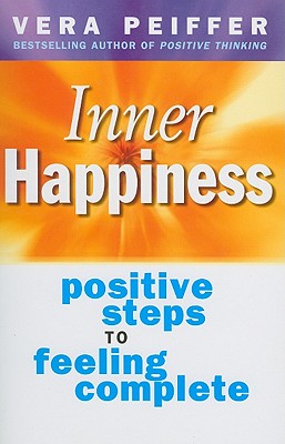 Inner Happiness: Positive steps to feeling complete [Paperback] Peiffer, Vera