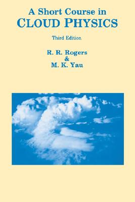 Image for A Short Course in Cloud Physics (International Series in Natural Philosophy) A Short Course in Cloud Physics (International Series in Natural Philosophy)