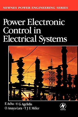 Power Electronic Control in Electrical Systems (Newnes Power Engineering Series)