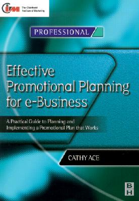 Effective Promotional Planning for E-Business (Chartered Institute of Marketing (Paperback))