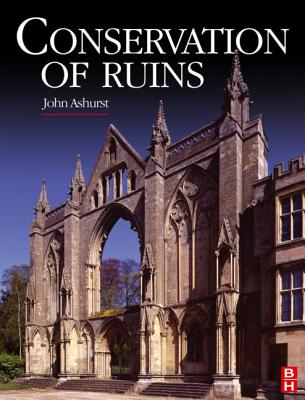 Conservation of Ruins (Butterworth-Heinemann Series in Conservation and Museology)